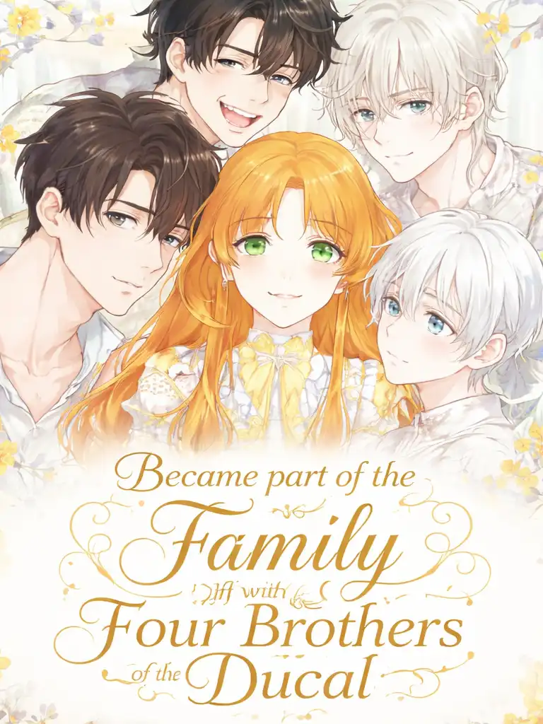 Became part of the family with the four brothers of the ducal