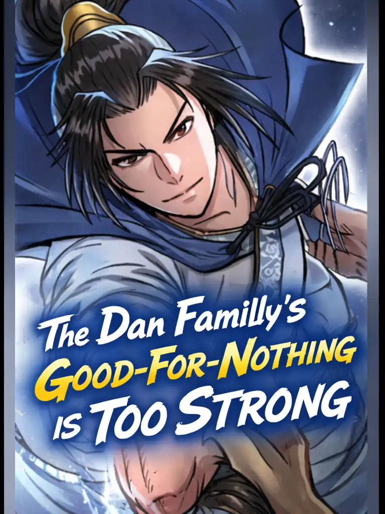 The Dan Family’s Good-For-Nothing Is Too Strong