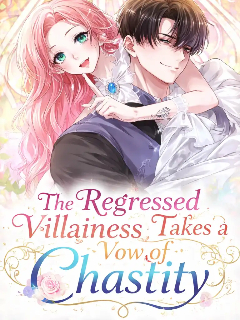 The Regressed Villainess Takes a Vow of Chastity